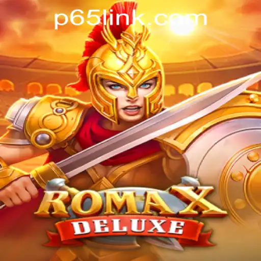 Discover RomaXDeluxe: A Thrilling Adventure in P65.COM CASINO