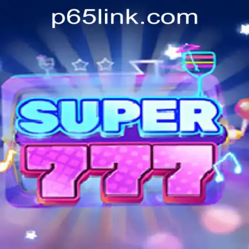 Exploring Super777 at P65.COM CASINO: A Modern Gambling Experience