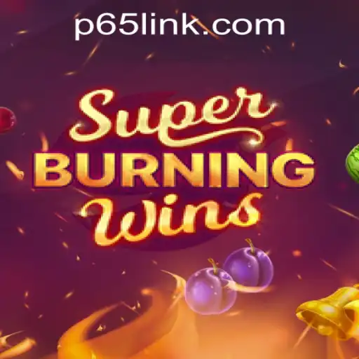 Exploring SuperBurningWins at P65.COM CASINO